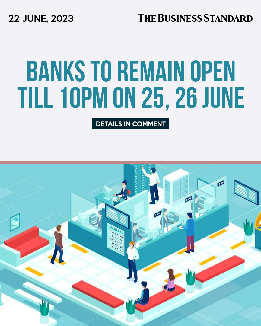 tbsnewsbd's tweet photo. Banks have been asked to remain open till 10pm on 25 and 26 June across the country.
#bankinghours #BangladeshBank #BankingSector #BankService #Bangladesh #TBSNews https://t.co/lfscih3oBz