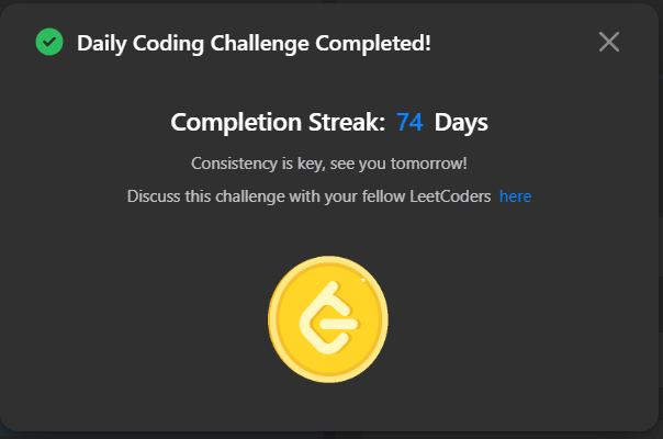 Daily Leetcode challenge Tweet:                                                               
Day - 74  solved @LeetCode daily challenge  #100DaysOfCode #DSA #codinglife