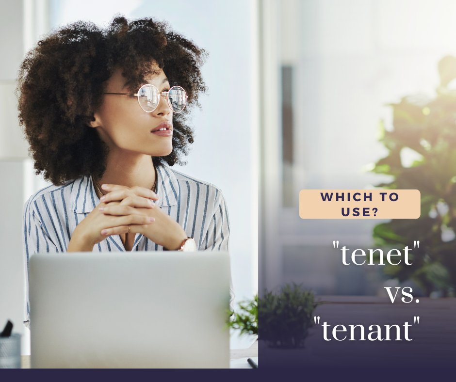 “tenet” should be used when referring to a principle, doctrine, or belief. “tenant” should be used to refer to someone who lives in or occupies a property, typically on a temporary basis (e.g., rental or lease). 

#apastyle #academic #academia #writingtips