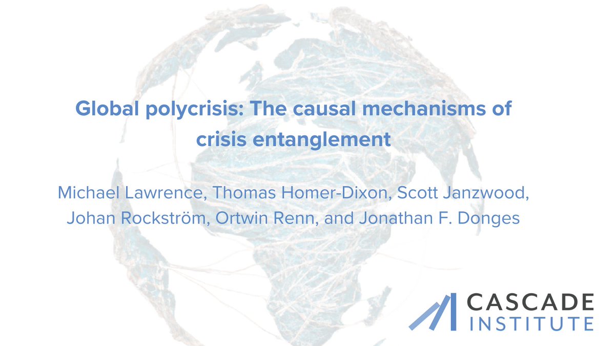 ‘Global #polycrisis: The causal mechanisms of crisis entanglement’ is a new Cascade Institute paper urging scientific and policymaking communities to address interlinked global crises. Please read and share widely: cascadeinstitute.org/technical-pape… #Research #Policy #GlobalPolycrisis