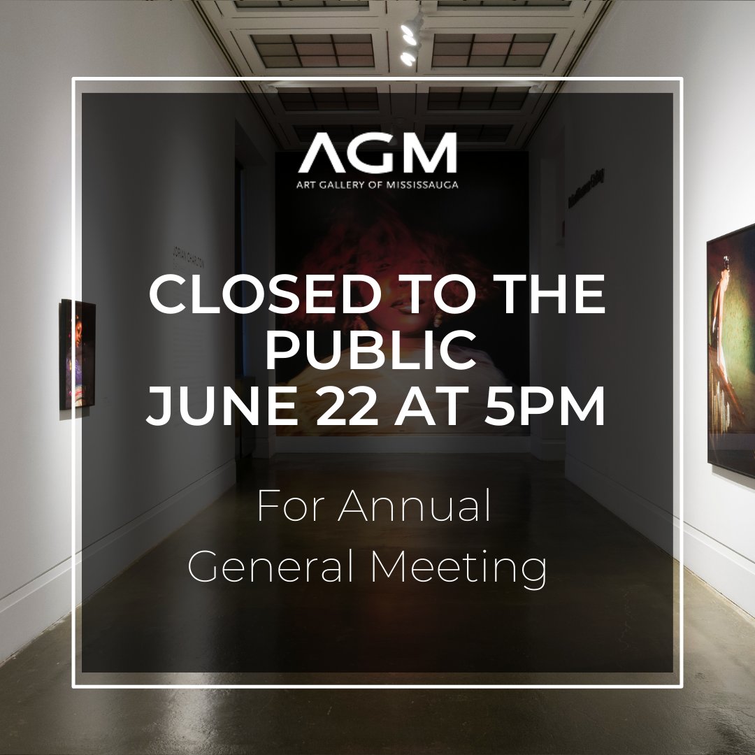 The Art Gallery of Mississauga will close to the public today (Thursday June 22) at 5 pm for our Annual General Meeting. We will reopen tomorrow (Friday June 23) at 10 am. 

Thank you for your understanding.