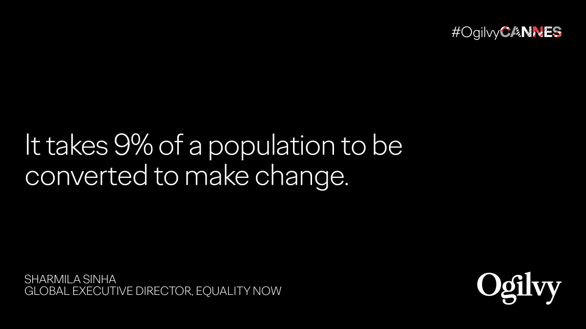 When it comes to building a movement, you don't need to convince the masses. Sharmila Sinha, Global Executive Directory, @equalitynow shares the surprising statistics behind creating cultural change. 
#CannesLions2023 #OgilvyCannes #WPPCannes