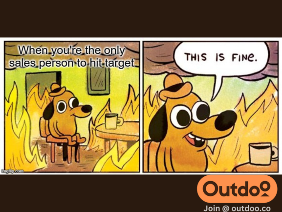 THIS IS FINE!  #Sales #SalesTips #SalesAdvice #hustle #SalesCoaching #SalesTraining #OutDoo