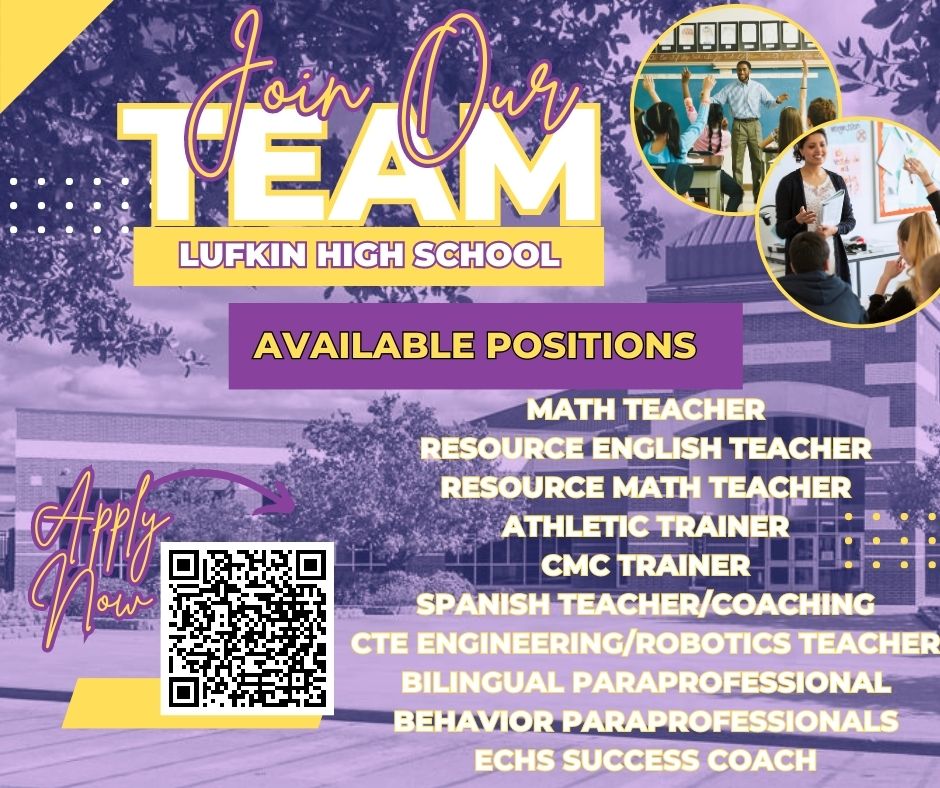 JOIN OUR TEAM
Apply today to work with our fabulous team of educators at the Lufkin High School. With competitive pay, five less contract days, weeklong fall break in October and support like none other, Lufkin ISD is the place to be!