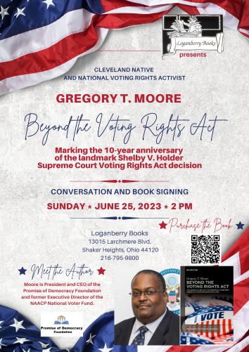 Loganberry Books (@loganberrybooks) on Twitter photo Join us Sun 6/25 learn more about voting rights from national voting rights activist and scholar, Gregory T. Moore (who also happens to be from Cleveland!) on the 10th anniversary of a landmark decision. This is an EXTREMELY pertinent topic in Ohio and across the country! Join us Sun 6/25 learn more about voting rights from national voting rights activist and scholar, Gregory T. Moore (who also happens to be from Cleveland!) on the 10th anniversary of a landmark decision. This is an EXTREMELY pertinent topic in Ohio and across the country!