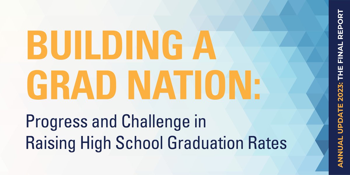 JUST RELEASED: 2023 Building a Grad Nation: Progress and Challenge in Raising High School Graduation Rates, the final report of the #GradNation Campaign by @CivicEnterprise & @JHU_EGC. bit.ly/2023GradNation