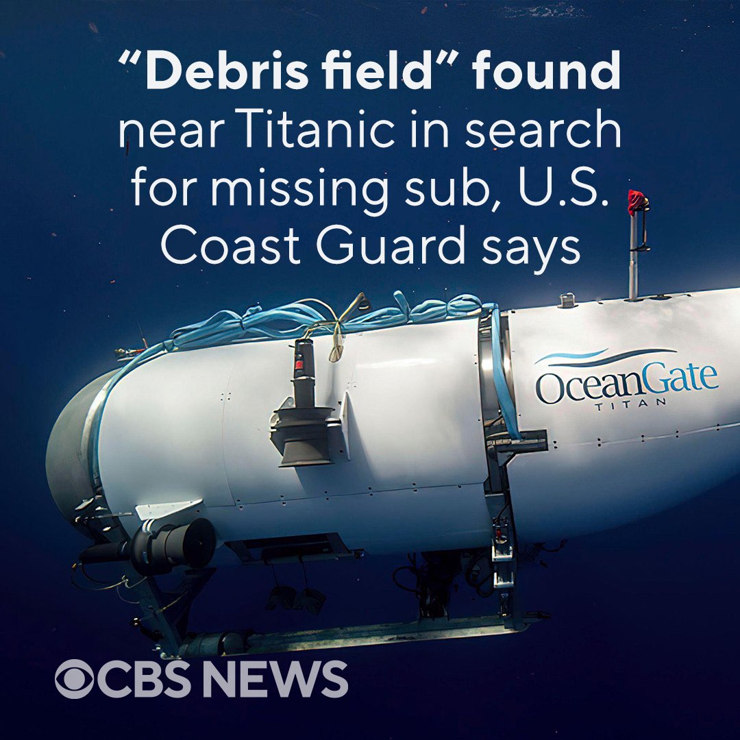 BREAKING: A deep-sea robot has found a 'debris field' while searching for the sub that went missing while carrying five people to the wreckage of the Titanic, the U.S. Coast Guard said. cbsn.ws/3NJoiO0