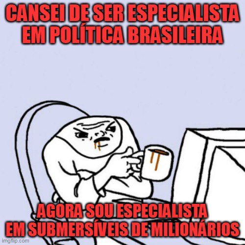 Agora temos especialistas em submarino.