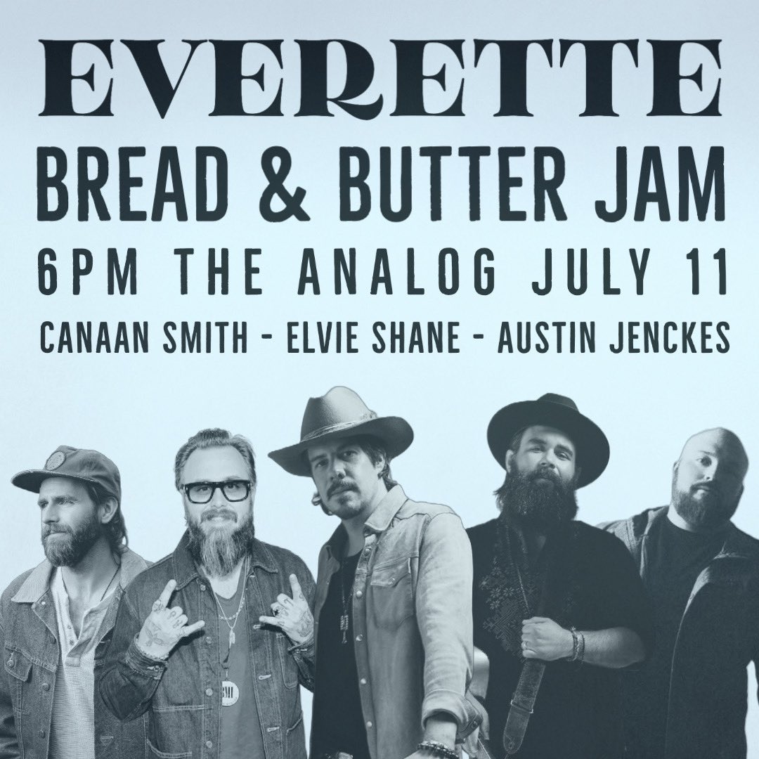 Man, this is going to be a party. Please join us and our bad to the bone friends for the first EVERETTE BREAD AND BUTTER JAM! July 11th @analognashville @austinjenckes @elvieshanemusic @canaansmith