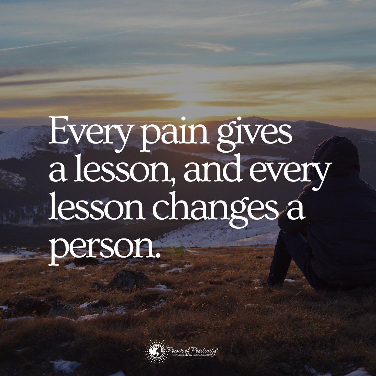 positiveKristen's tweet photo. Every pain gives a lesson, and every lesson changes a person. https://t.co/OEifLYk4to