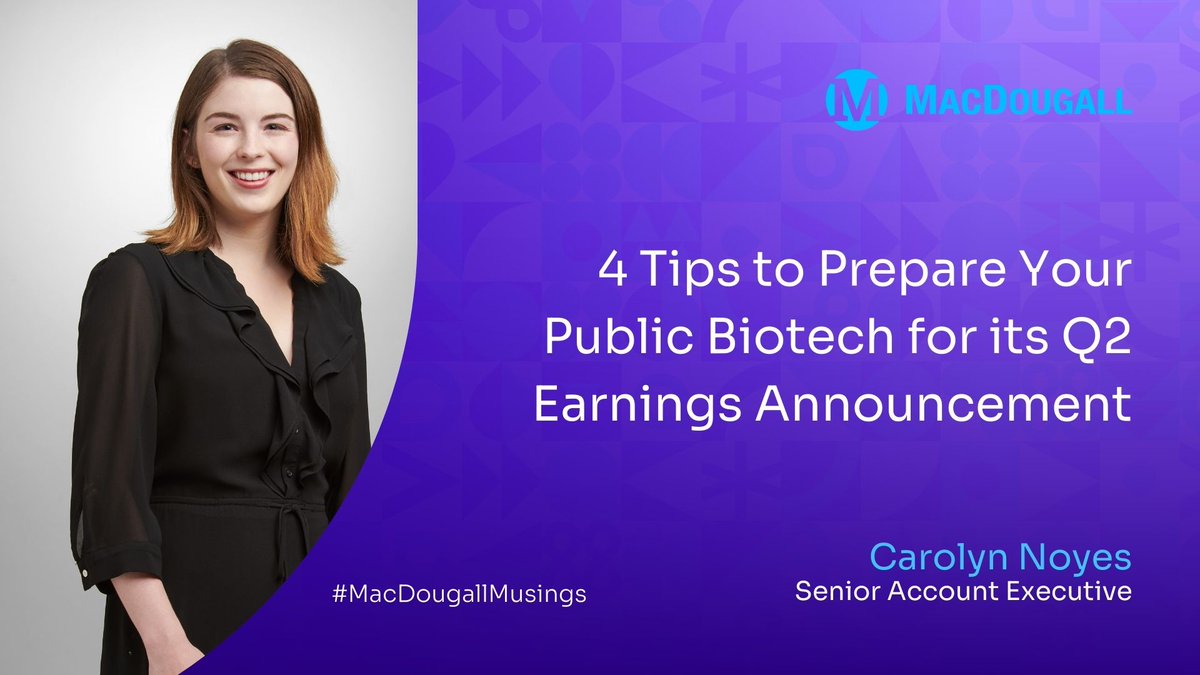 With Q2 coming to an end, #investorrelations and #corpcomms teams at public #lifescience companies must now kick into high gear. Our blog shares tips to prepare your public company for its Q2 earnings announcement: bit.ly/3paSRmh #biotech #scicomms #MacDougallMusings