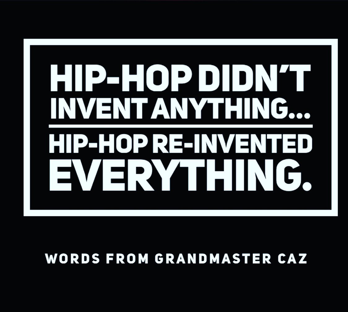 Motivational words from Grandmaster Caz.  Hip-Hop reinvented everything!  #Hiphop #Hiphopmotivation #hiphopandculture