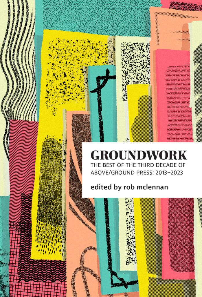 rob mclennan (@robmclennanblog) on Twitter photo pre-order now available! groundwork: The best of the third decade of above/ground press: 2013–2023 (Invisible Publishing, <a href="/invisibooks/">Invisible Publishing</a> ; <a href="/MeetThePresses/">Meet The Presses</a> <a href="/VERSeOttawa/">VERSe Ottawa</a> <a href="/Writersfest/">Ottawa Writers Festival</a> <a href="/CanadianPoets/">League of Canadian Poets</a> ; invisiblepublishing.com/product/ground… pre-order now available! groundwork: The best of the third decade of above/ground press: 2013–2023 (Invisible Publishing, <a href="/invisibooks/">Invisible Publishing</a> ; <a href="/MeetThePresses/">Meet The Presses</a> <a href="/VERSeOttawa/">VERSe Ottawa</a> <a href="/Writersfest/">Ottawa Writers Festival</a> <a href="/CanadianPoets/">League of Canadian Poets</a> ; invisiblepublishing.com/product/ground…