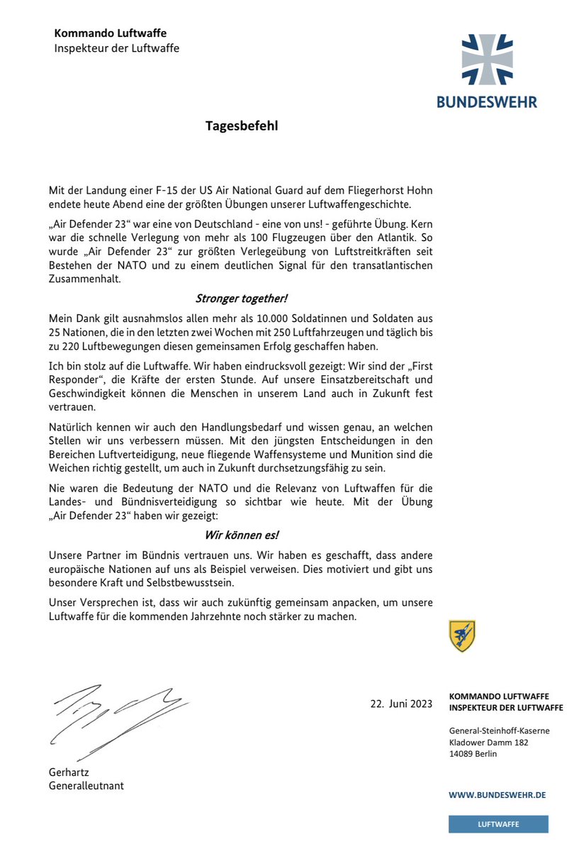 Tagesbefehl vom Boss:
„ #AirDefender23 war eine von Deutschland - eine von uns! - geführte Übung. Kern war die schnelle Verlegung von mehr als 100 Flugzeugen über den Atlantik. So wurde „Air Defender 23“ zur größten Verlegeübung von Luftstreitkräften seit Bestehen der NATO und zu