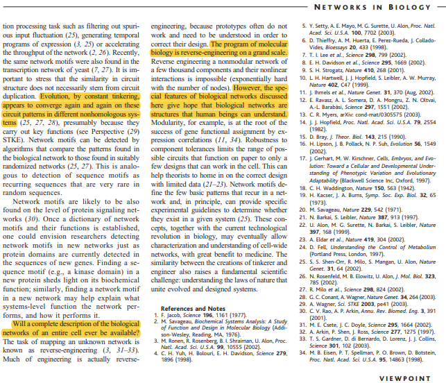 Day 14 of great biology papers.

"Biological Networks: The Tinkerer as an Engineer," by Uri Alon (2003).

Life, through evolution and "tinkering," arrived at beautiful design principles that resemble those found in man-made devices.

***
Biological networks — the connections
