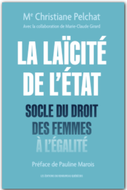 WDI_Quebec's tweet photo. La laïcit�� de l'État, socle du droit des femmes à l'égalité
par Me CHRISTIANE PELCHAT
(Préface de Pauline Marois)
Avec la collaboration de @mc_girard
Me Pelchat a représenté le féminisme universaliste et @PdfQuebec dans la défense de la loi 21 sur la laïcité https://t.co/rBQJjlyDNm