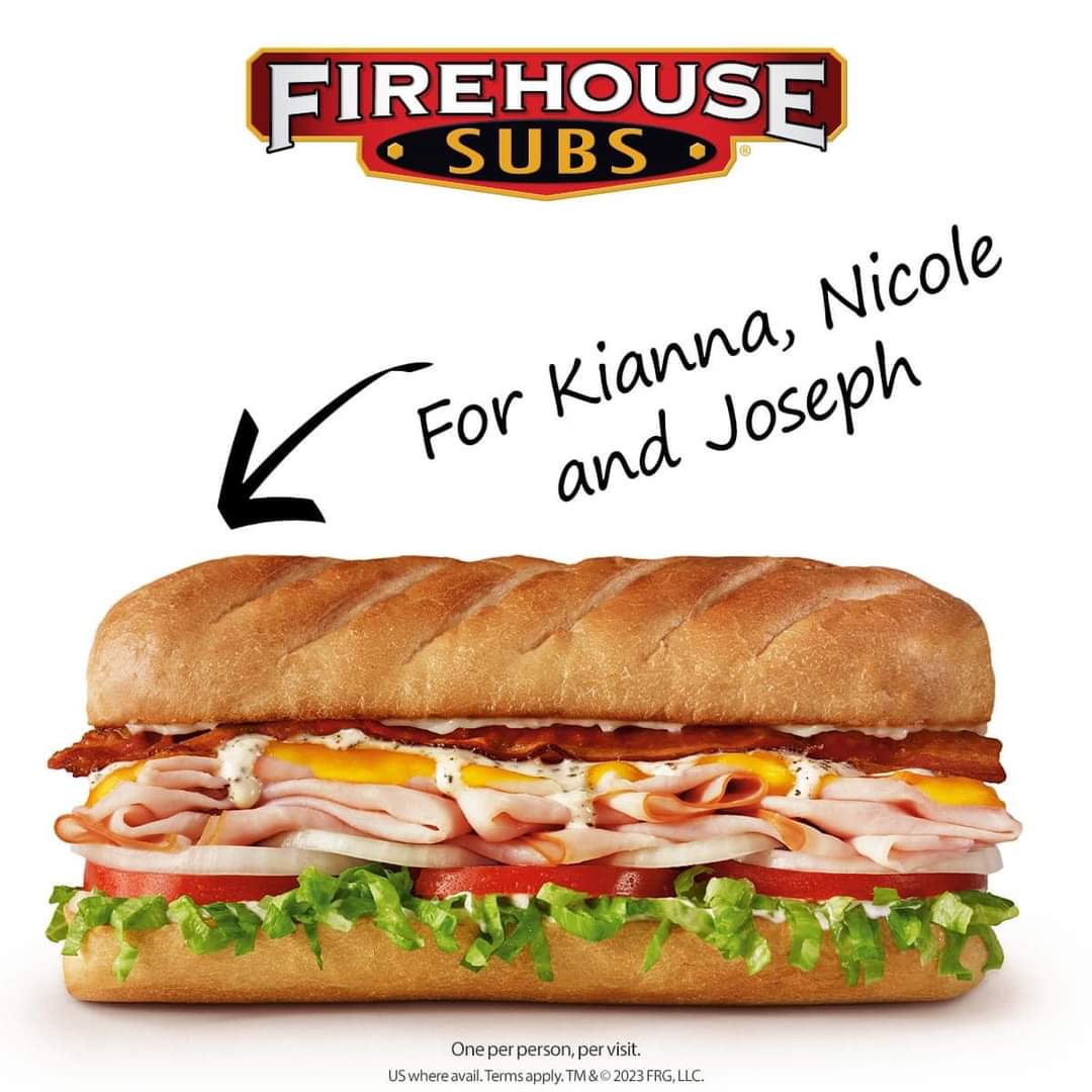 FREE FIREHOUSE SUB for Kianna, Nicole and Joseph 
If that's your first name, show your photo ID at any U.S. Firehouse Subs TODAY, 6/22, and get a FREE medium sub with any purchase!