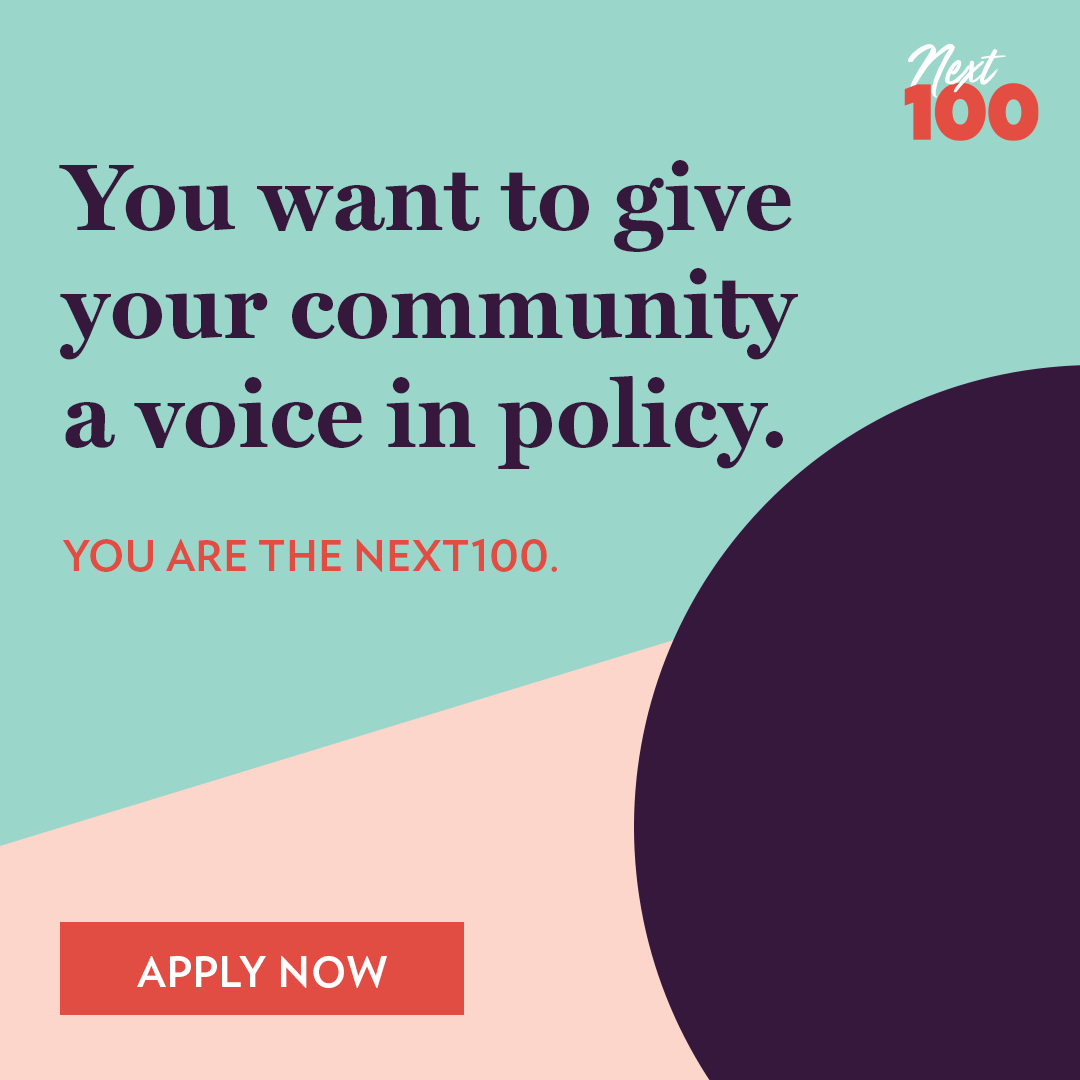 We get it: it’s frustrating to feel like your communities are unseen, unheard, and unnoticed by the people making policy. Apply now to join Next100 as a policy entrepreneur and give your community a voice in policy. Learn more: bit.ly/3Cv2WgU