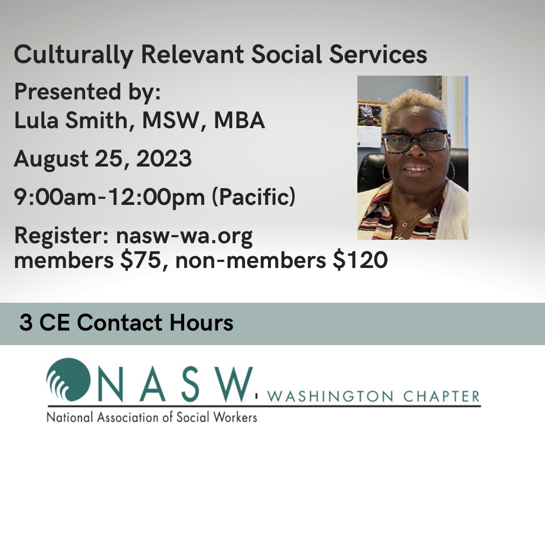 Join us on 8/25 for 'Culturally Relevant Social Services,' presented by Lula Smith, MSW, MBA. RSVP at nasw-wa.org/event-info/cul…