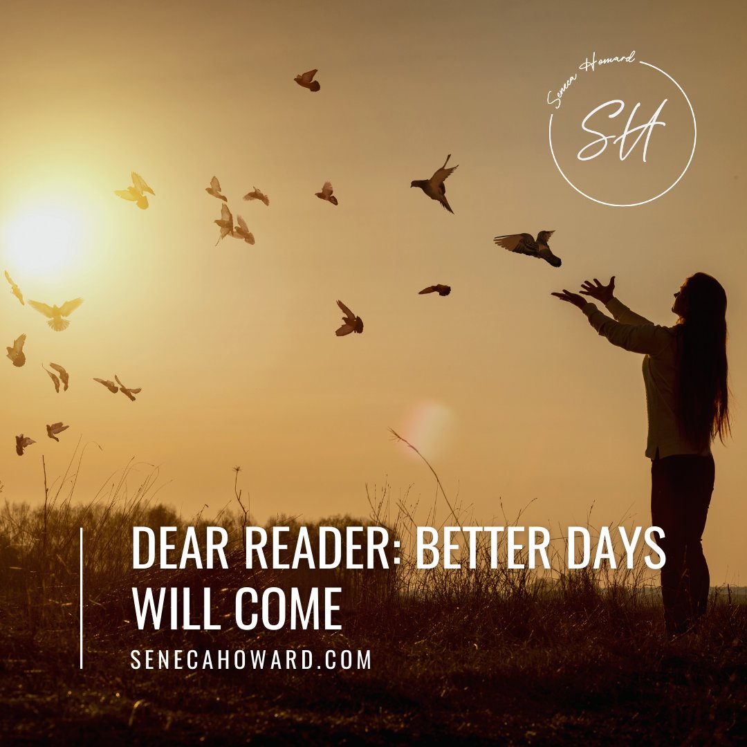 SenecaHoward's tweet photo. #DearReader: Better Days Will Come
“Sometimes, to be silently present is the only support that a friend may need. I want you to know that you do not stand alone. Better days will come.”

https://t.co/foNP46JVbM
https://t.co/NwtL5bc2s0
#thewriter #God #inspiration #mentalhealth https://t.co/SeY42edvCn