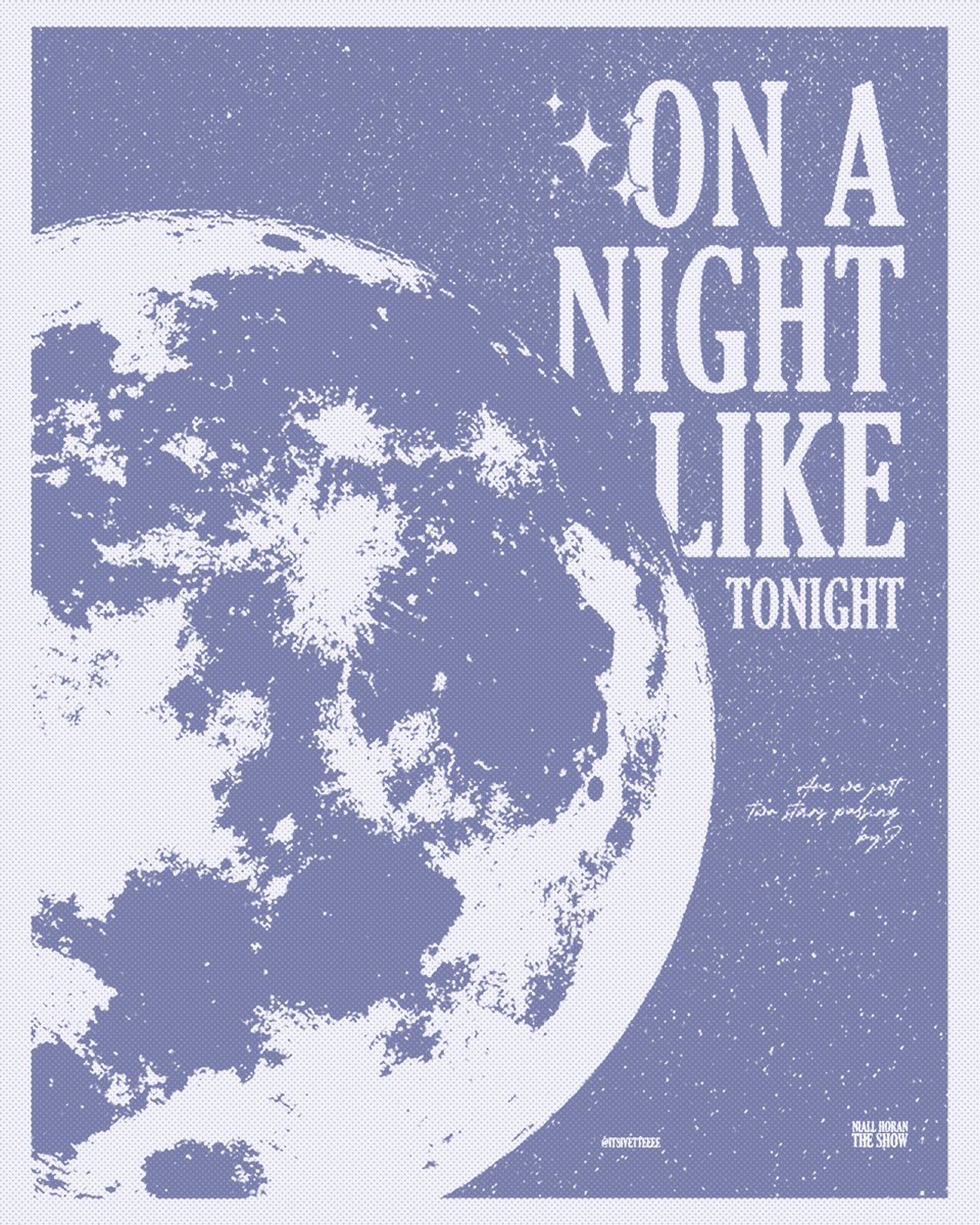 _itsivetteeee's tweet photo. on a night like tonight — niall horan 🌌 

ig @/itsivetteeee 
#theshowalbum #theshowniallhoran #niallhoran #NH3 #mustbelove #heartbreakweather #flicker #onedirection #albumposter #posterdesign #poster #graphicdesign #lyricsposter #experimentalposter @NiallOfficial @niallontours https://t.co/P6FSIEGw73