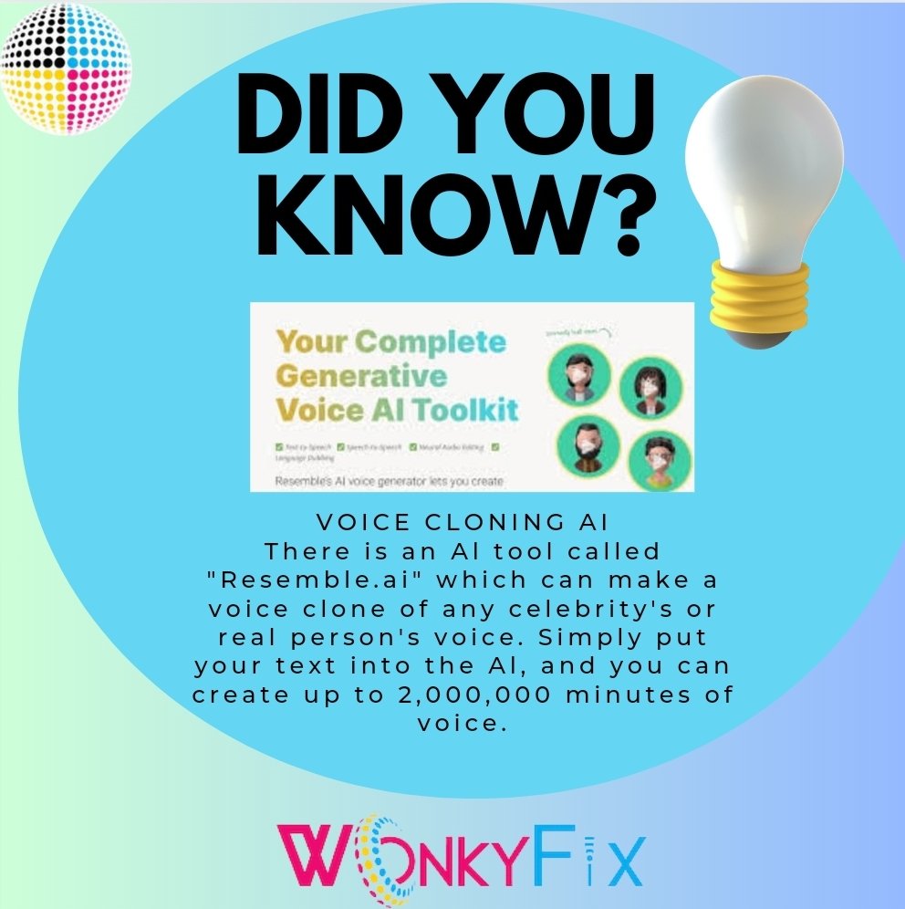 TECH TIPS BY WONKYFIX 
VOICE CLONING AI

WONKYFIX  
ONE STOP SOLUTION FOR ALL YOUR IT NEEDS 
WONKYFIX.COM 

#Techtips #technologyupdates #Techideas #spreadtheknowledge #addvalue #itsolutionsprovider #techhacks #weeklyupdates #voicecloningai