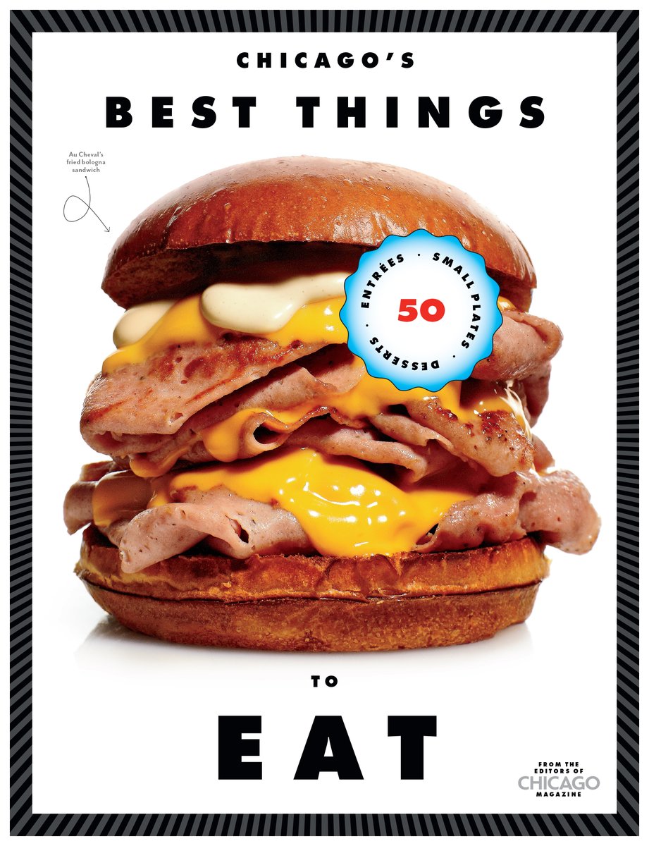 Chicago magazine on Twitter "NOW OUT, ONLY ON NEWSSTANDS “Chicago’s 50 Best Things to Eat
