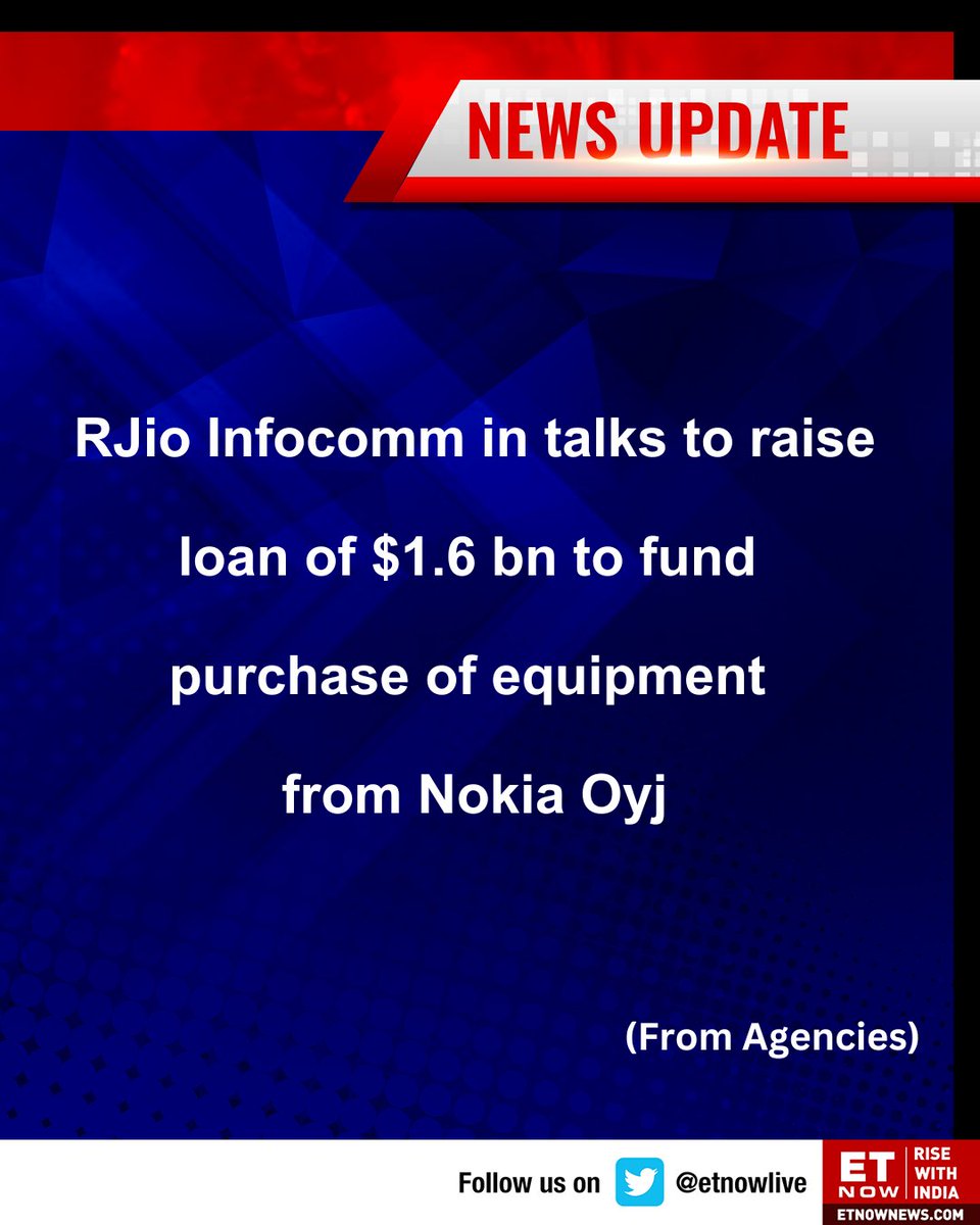 News Alert | Reliance Jio Infocomm likely to raise loan of $1.6 bn

@reliancejio @nokia