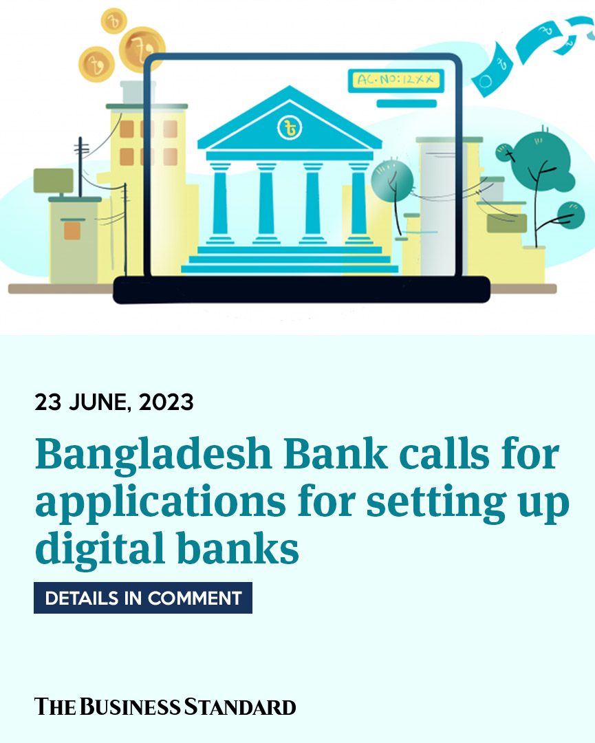 tbsnewsbd's tweet photo. The central bank has asked for applications from those interested in establishing a digital banks.
#BangladeshBank #digitalbanking #digitalbank #digitalbankingsystem #BankSetUp #TBSNews https://t.co/7xfIKOmaT7