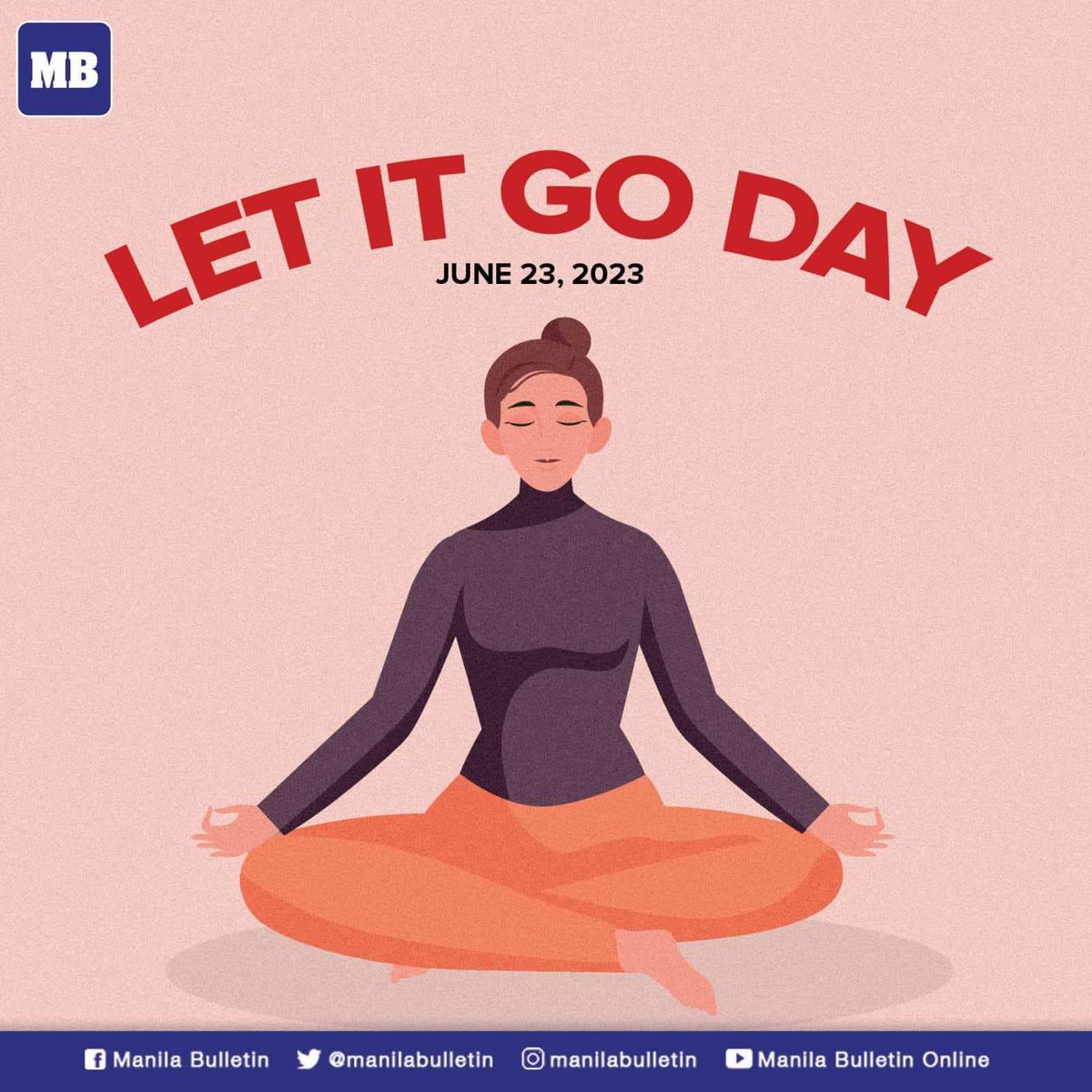 manilabulletin's tweet photo. HAPPY NATIONAL LET IT GO DAY! 🧘‍♀️

Today is the perfect day to take a breath, smile and let it go! Take that brave step and cast away whatever has been holding you back. https://t.co/MCpv7Qtd2u