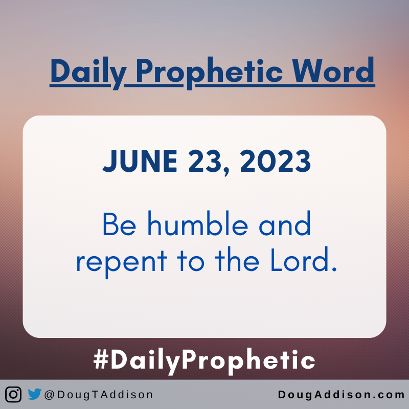 dougtaddison's tweet photo. Be humble and repent to the Lord.
.
.
#prophetic #dailyprophetic #propheticword #dougaddison #hearinggod #prayer #supernatural #encouragement #dailyprayer #christian #bible #christianliving https://t.co/ZKM1iUjXJX