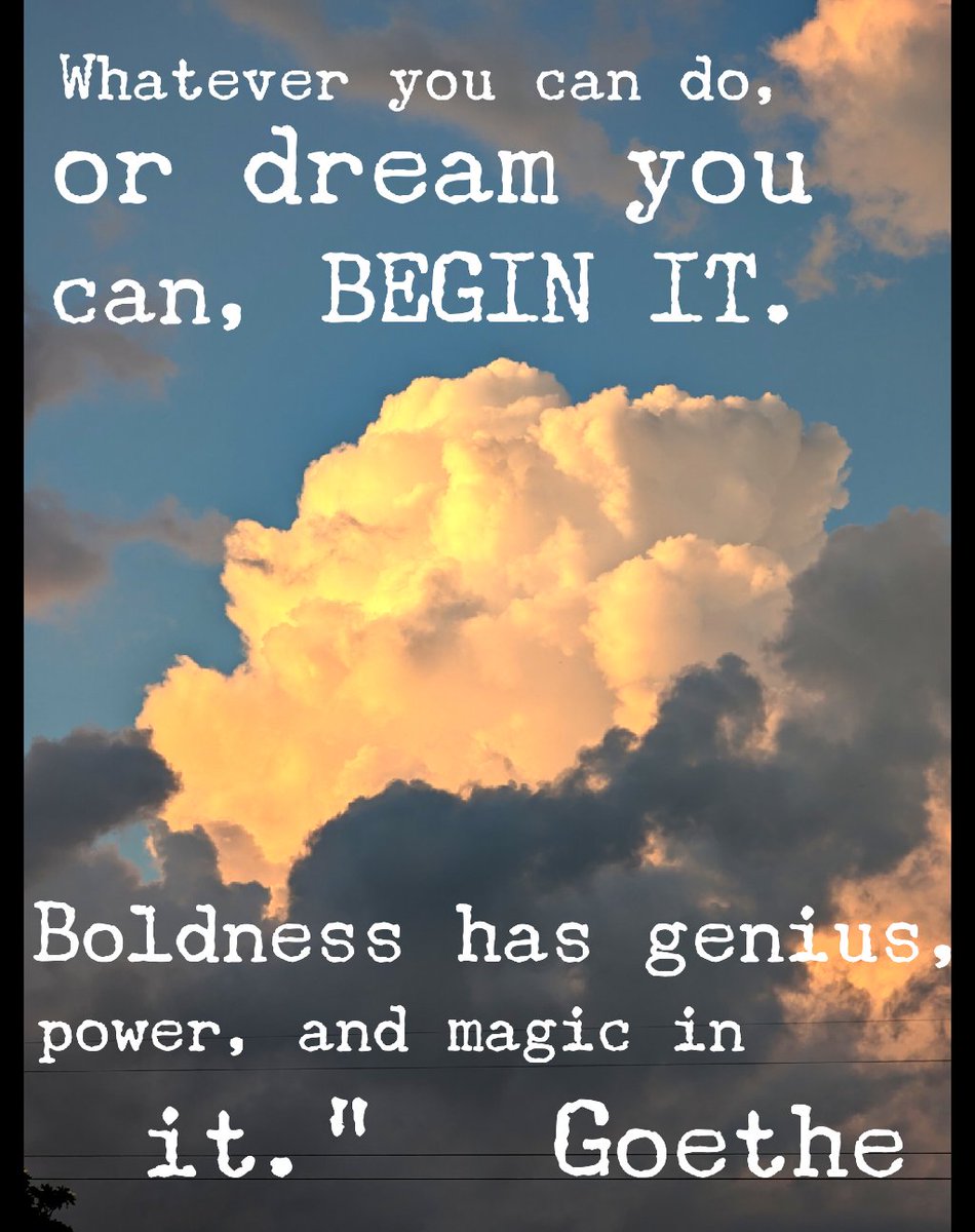 Be bold! Begin!