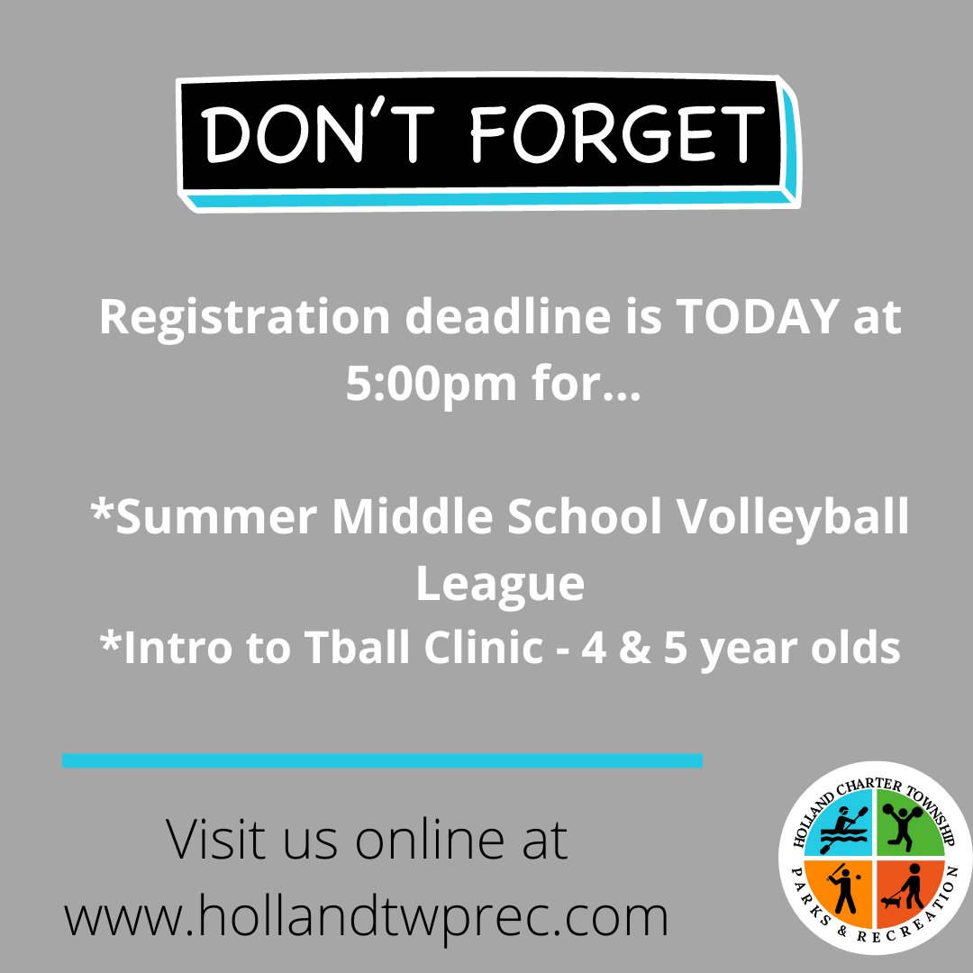Today is the deadline for the Middle School Summer Volleyball League &amp; Intro to T-Ball program. Make sure you register by 5pm to secure your child's spot. Questions? Email us at recdept@hct.holland.mi.us

Learn more &amp; register here: hollandtwprec.com

 #HollandTwpRec