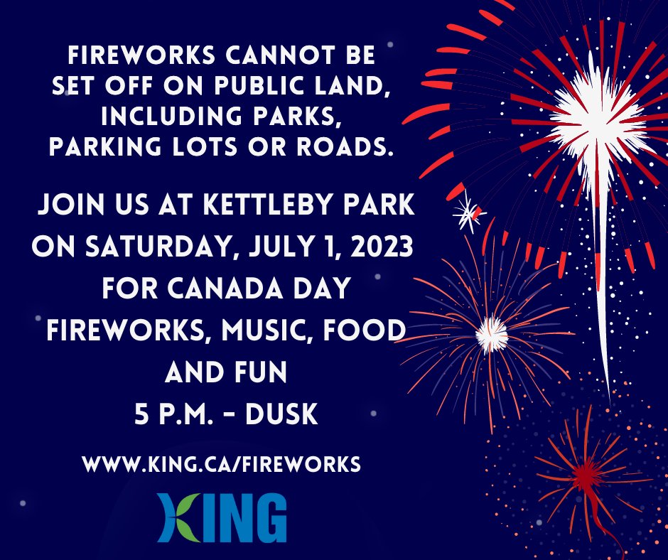A reminder that fireworks can only be set off on Canada Day on private property. Instead of setting of your own fireworks, join us at Kettleby Park on Canada Day for an evening of food, music, fun and fireworks. The event runs from 5 p.m. to dusk. on Saturday, July 1, 2023.