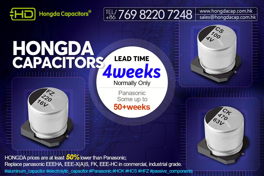 Panasonic aluminum capacitors lead time up to 40+ weeks, some hydrid up to 50+ weeks.

HONGDA Capacitors, SMD Electrolytic capacitors LT 4weeks normally, prices are at least 50% lower than Panasonic;
Replace panasonic EEEHA, EEE-X(A)S, FK, EEE-HC in conmercial, industrial grade.