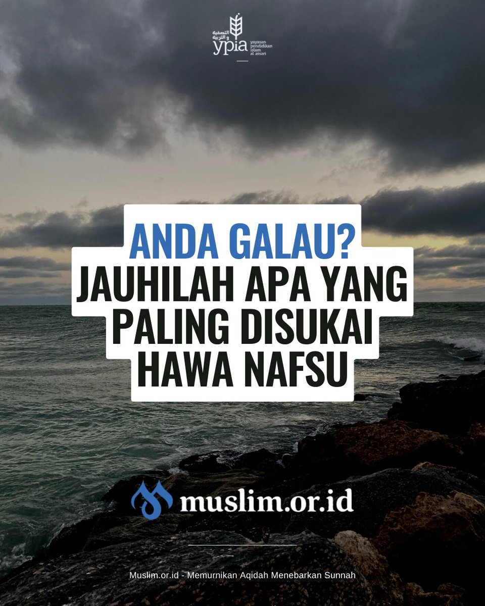 Sebagian Salafus Shalih berkata,

“Jika Anda bimbang menghadapi dua pilihan keputusan, Anda tidak tahu mana yang paling bahaya, maka tinggalkanlah sesuatu yang paling dekat/disukai hawa nafsumu, karena sikap yang terdekat dengan kesalahan itu ada pada mengikuti hawa nafsu”.
