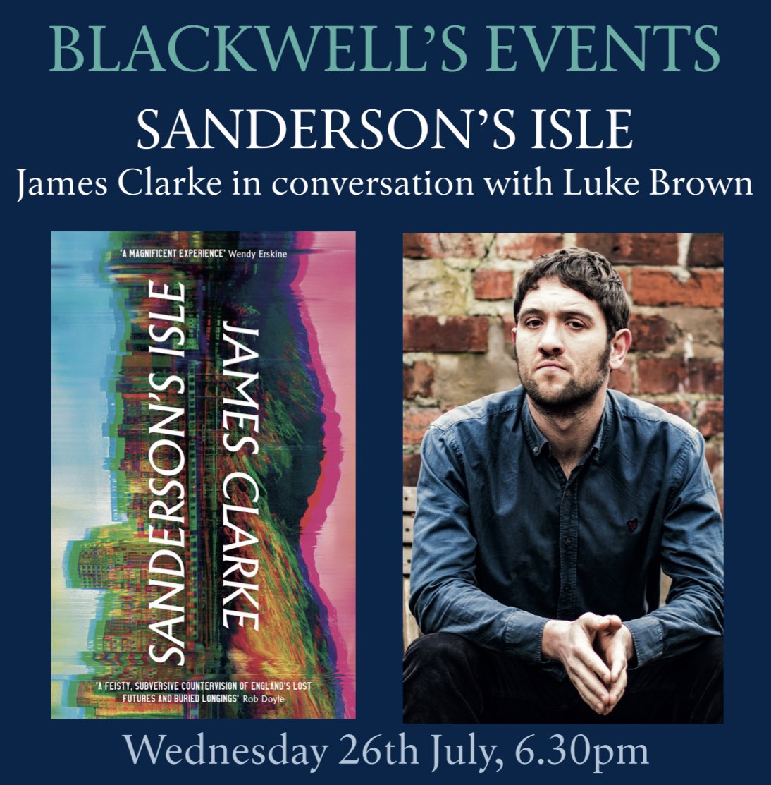 NEW EVENT! Late night parties with acid-spiked punch. A commune in the Lakes. And a search for a stolen boy... James Clarke will be here on Wed 26th July for the launch of his stunning new book SANDERSON’S ISLE. James will be in conversation with Luke Brown. Tickets below