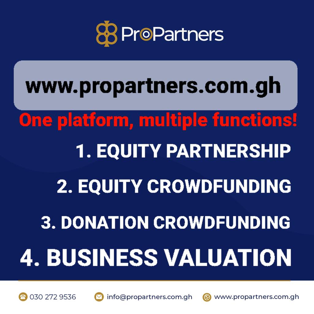 ONE PLATFORM, MULTIPLE FUNCTIONS!

PROPARTNERS.COM.GH 

#equitypartnership
#equitycrowdfunding
#donationcrowdfunding
#businessvaluation