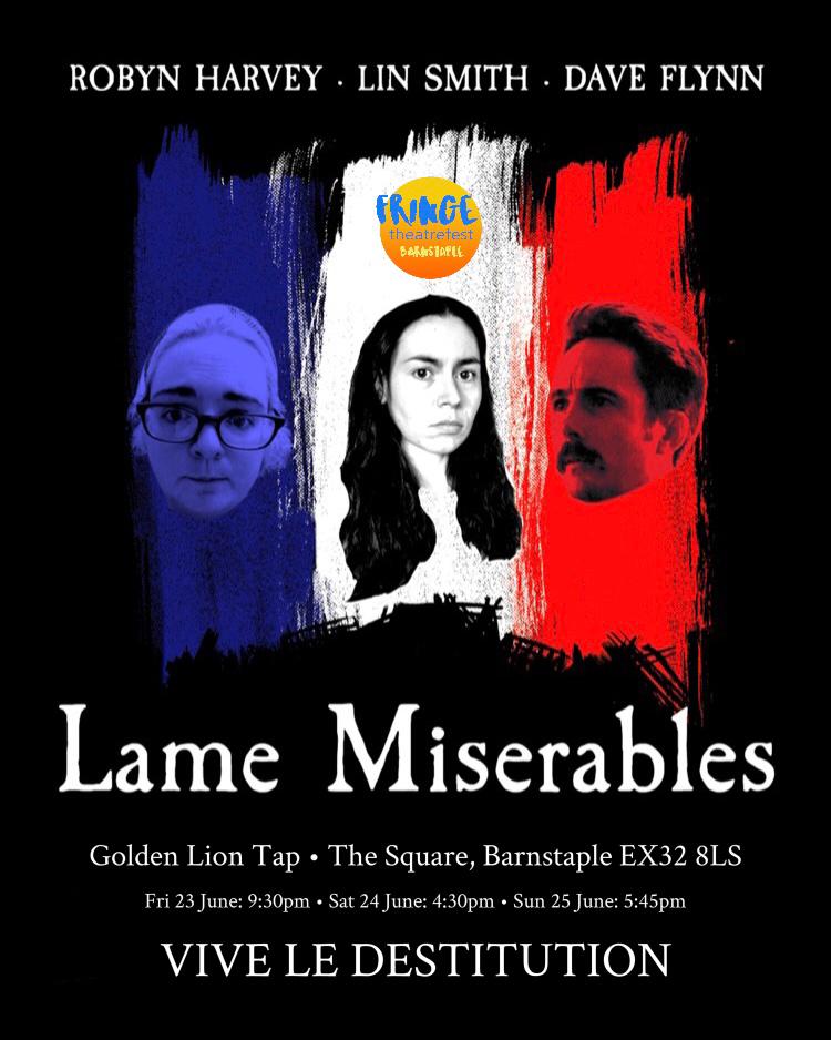 LameMiserables's tweet image. IT'S TODAY 🤩. Our first of 3 shows at the Golden Lion Tap, 9:30 for @TheatreFestND. Come along and bear witness to an hour-long overshare, guaranteed to make you feel better about your own shortcomings. Not a musical. VIVE LE DESTITUTION 🇫🇷