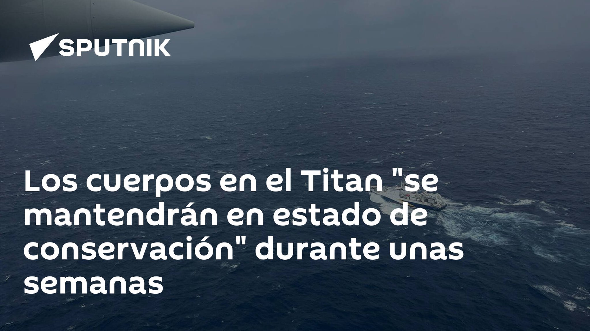 Los cuerpos en el Titan se mantendrán en estado de conservación durante  unas semanas - 23.06.2023, Sputnik Mundo