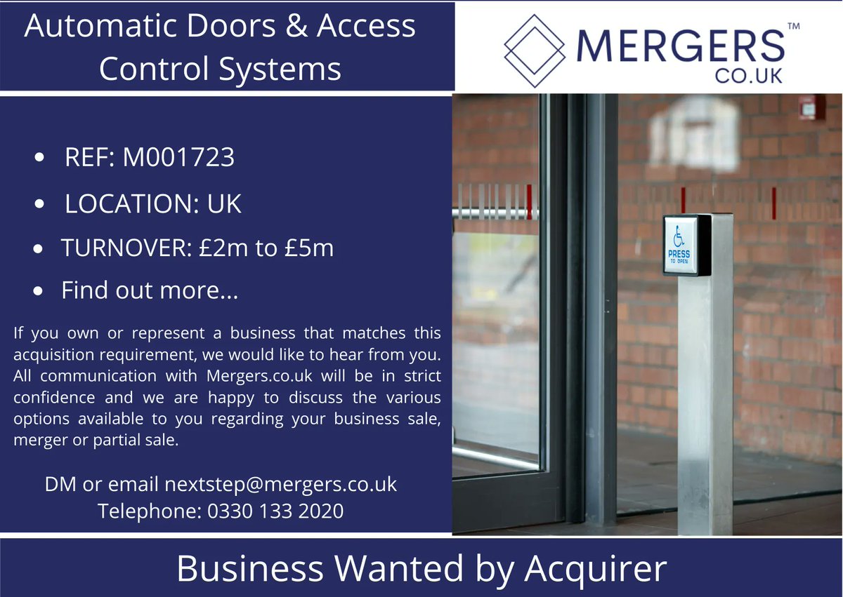 Business Wanted by Acquirer:
Automatic Doors & Access Control Systems

All communication will be in the strictest confidence.

More information: buff.ly/3nODEmh

#automaticdoors #accessontrolsystems #electronic #electricalequipment 
#businesswanted #mergersandacquisitions