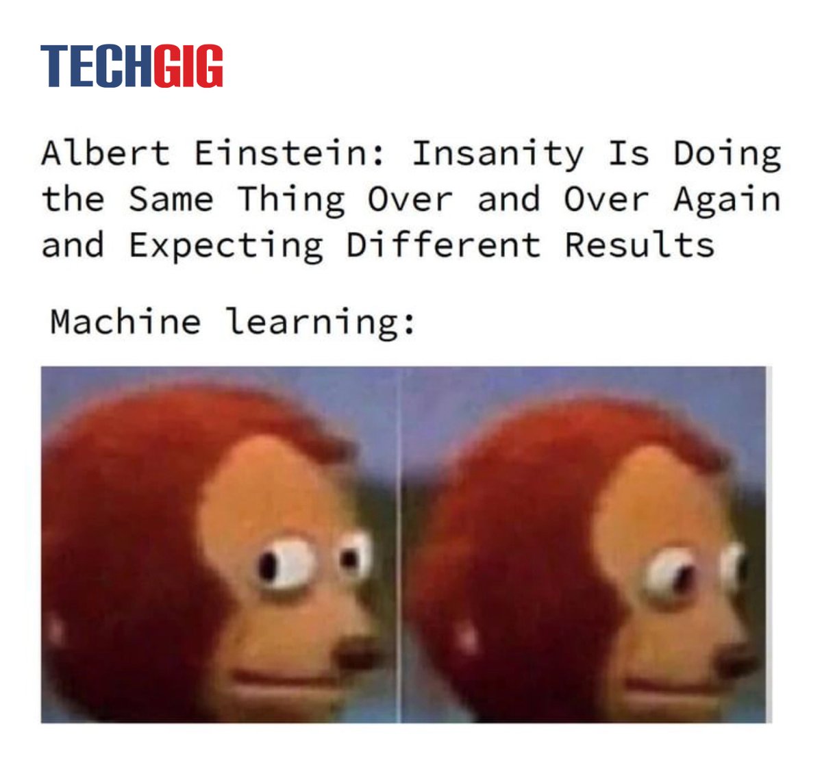 Meanwhile, Einstein *takes 100 attempts to invent the light bulb*. 🧐😳

#TechGig #Memes #TechMemes #MemeIndia #MachineLearning #Technology #TechCommunity