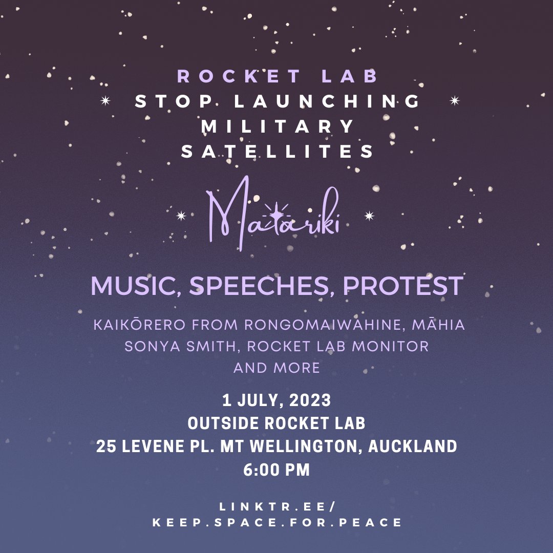 Protest outside Rocket Lab in Mt Wellington, Auckland Saturday July 1 at 6pm.

STOP launching military satellites from New Zealand!

#keepspace4peace