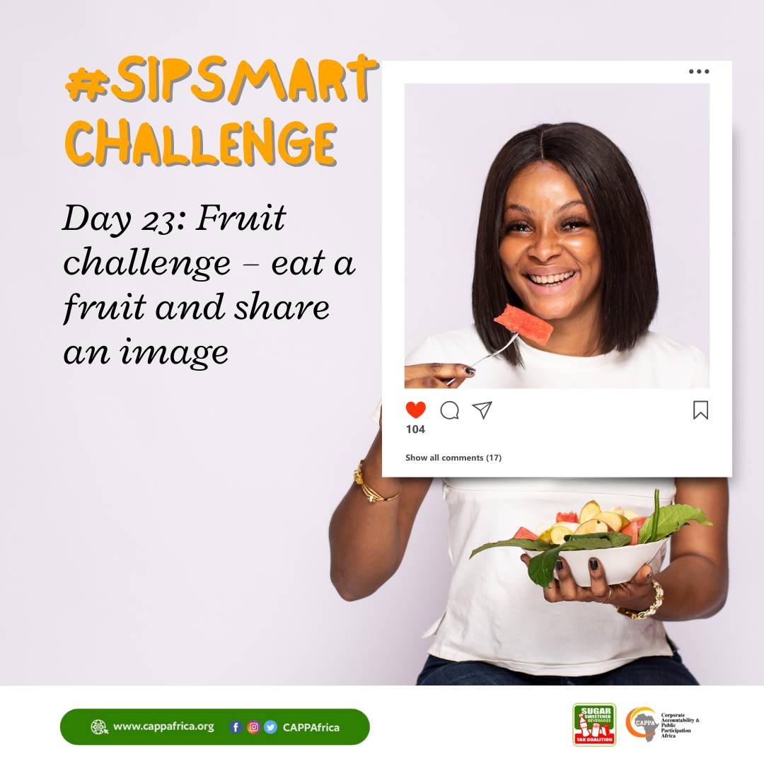 It's day 23 of the #SipSmartChallenge with @CAPPAfrica. Today fruit and water. Avoid sugar added beverages. Stay healthy and keep fit.
@IncubatorGHAI
#SSBTaxSaves.
