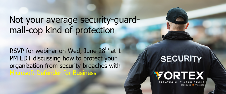 vortexmsp's tweet photo. Join Vortex for an educational webinar discussing how to protect your organization from security breaches with Microsoft Defender for Business on Wed, June 28 at 1 PM EDT. https://t.co/bpCzeMfooO #Vortemsp, #MSDefender, #MicrosoftDefender https://t.co/HwuI2Q4EwA