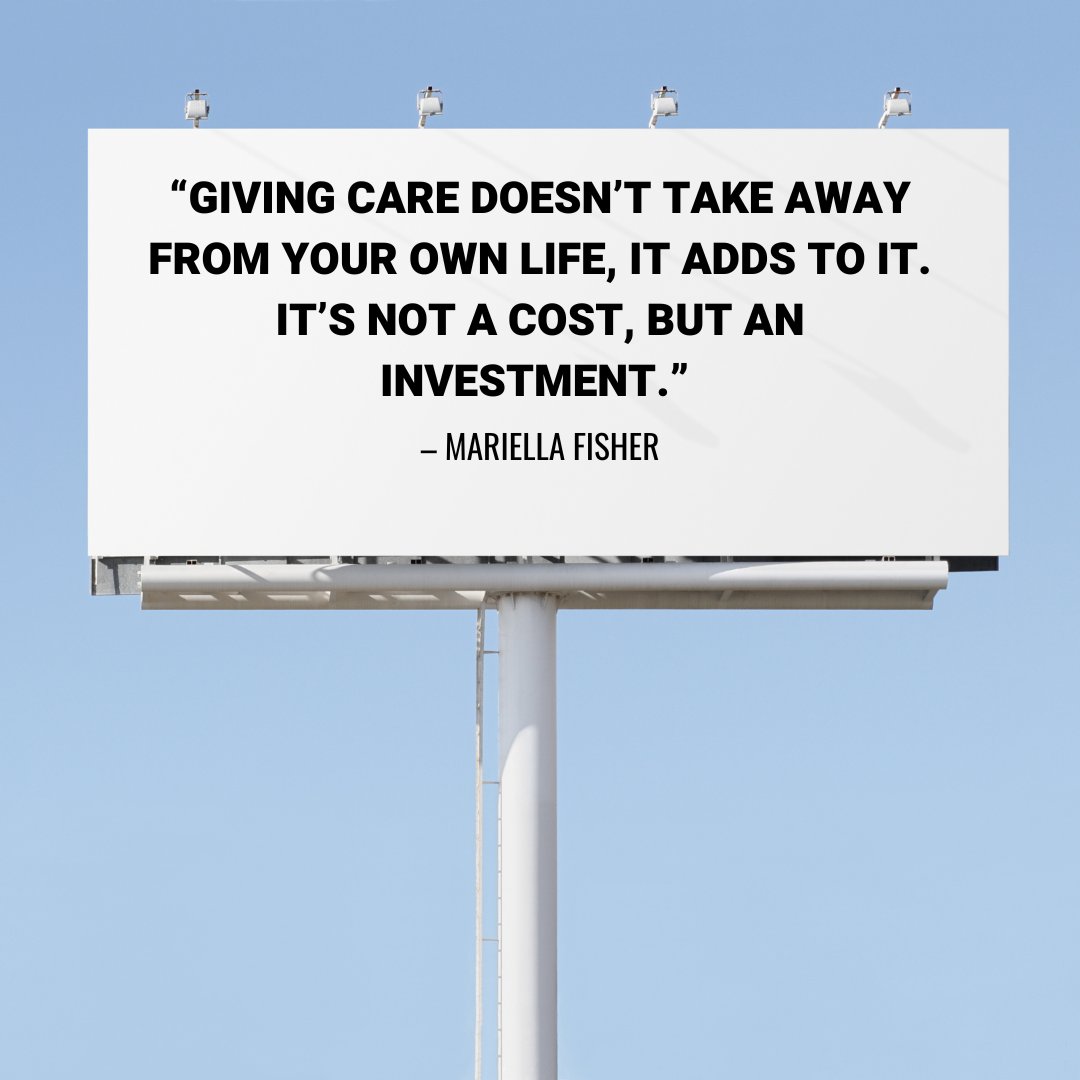 “Giving care doesn’t take away from your own life, it adds to it. It’s not a cost, but an investment.” – Mariella Fisher #HealthcareProviders #ServiceOthers