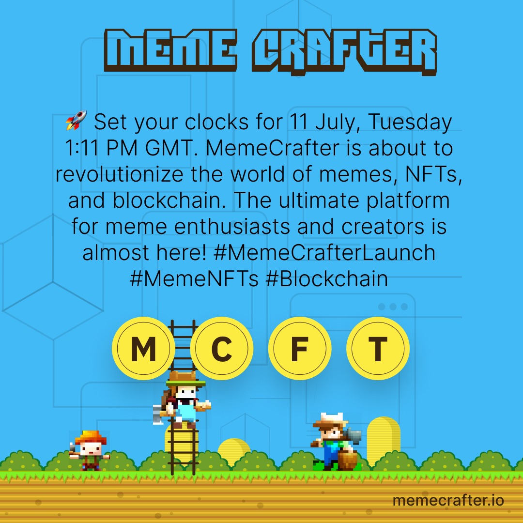 memecrafter_x's tweet photo. Set your clocks for 11 July, Tuesday 1:11 PM GMT! MemeCrafter, the ultimate platform for meme creation, NFT minting, and trading, is nearly here. The world of memes will never be the same again. Get ready for the revolution! #MemeCrafterLaunch #MemeNFTs #Blockchain https://t.co/X5pNlvWpYF