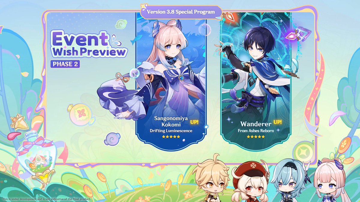 Version 3.8 Event Wishes Announcement
Phase 1
Boosted Drop Rates for 'Dance of the Shimmering Wave' Eula (Cryo) and 'Fleeing Sunlight' Klee (Pyro)!

Phase 2
Boosted Drop Rates for 'Pearl of Wisdom' Sangonomiya Kokomi (Hydro) and 'Eons Adrift' Wanderer (Anemo)!

#GenshinImpact