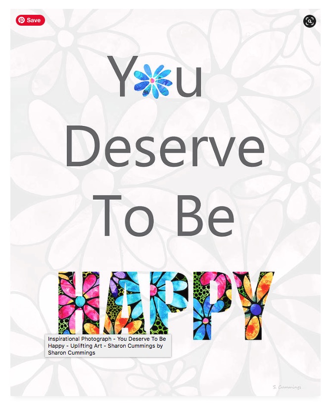 You Deserve To Be Happy HERE:  fineartamerica.com/featured/you-d… #happy #happiness #art #selflove #selfcare #healing #healingjourney #AYearForArt #BuyIntoArt #floral #Flowers