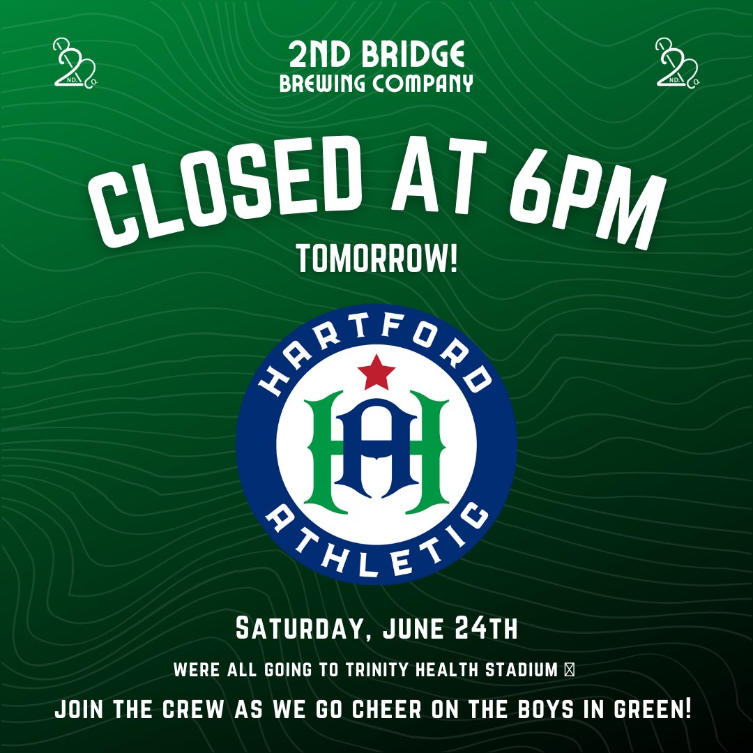 We will be closing early at 6pm this Saturday, June 24th for our road trip to the <a href="/hfdathletic/">Hartford Athletic</a> match!  Come join us as we cheer on the boys in green!